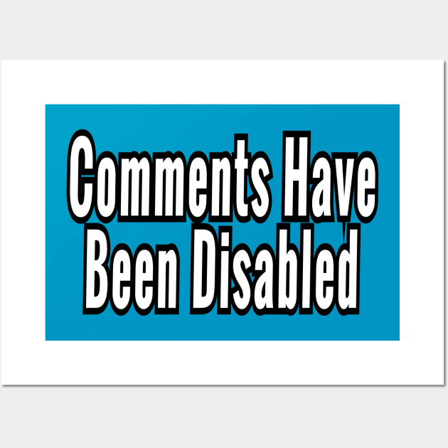 Comments Have Been Disabled Wall Art by Elvira Khan